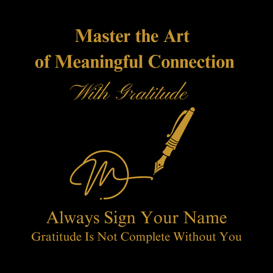 Always Sign Your Name – Gratitude Is Not Complete Without You