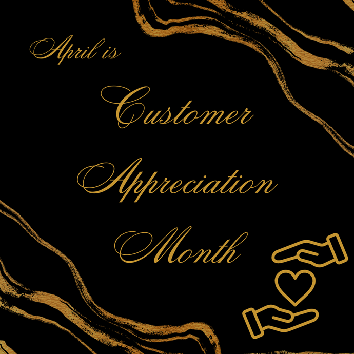 April Is Customer Appreciation Month! Don't miss this opportunity to grow your client relationships!
